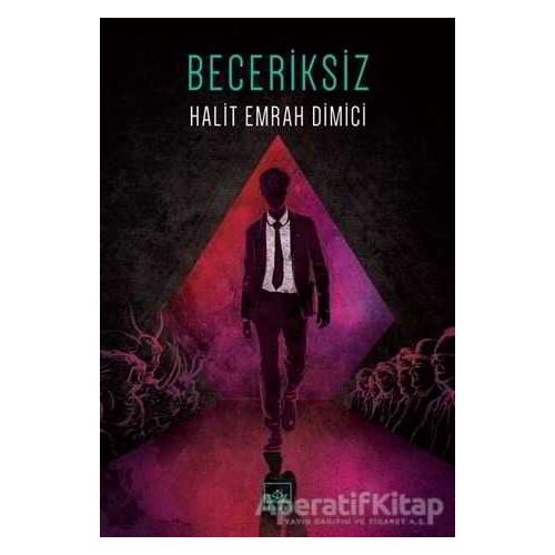 Beceriksiz - Halit Emrah Dimici - İthaki Yayınları