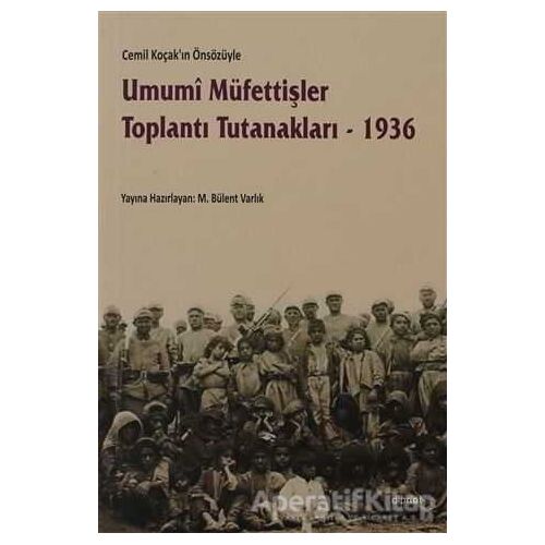 Umumi Müfettişler Toplantı Tutanakları - 1936 - Kolektif - Dipnot Yayınları