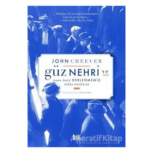 Güz Nehri ve Daha Önce Derlenmemiş Diğer Hikayeler - John Cheever - Delidolu