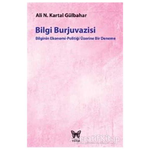 Bilgi Burjuvazisi - Ali Necip Kartal Gülbahar - Nika Yayınevi