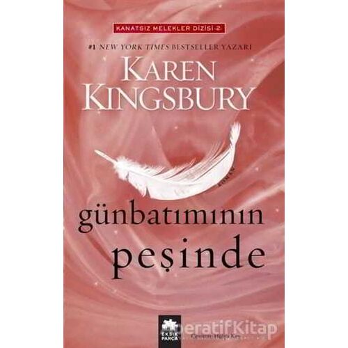 Günbatımının Peşinde - Karen Kingsbury - Eksik Parça Yayınları