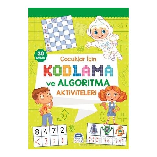 Çocuklar İçin Kodlama ve Algoritma Aktiviteleri - Yeşil - Kolektif - Martı Çocuk Yayınları