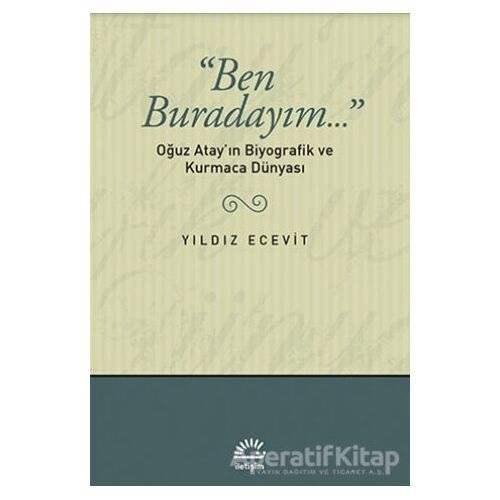 Ben Buradayım - Yıldız Ecevit - İletişim Yayınevi