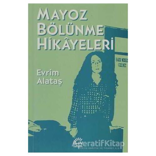 Mayoz Bölünme Hikayeleri - Evrim Alataş - İletişim Yayınevi