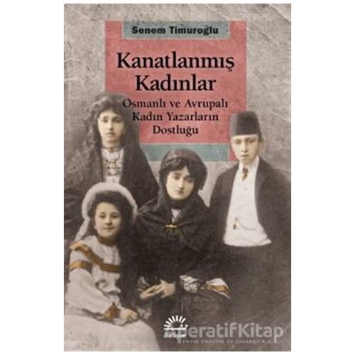 Kanatlanmış Kadınlar - Senem Timuroğlu - İletişim Yayınevi