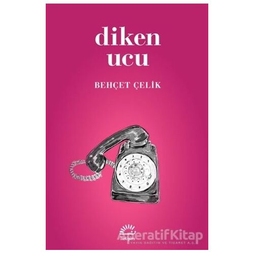 Diken Ucu - Behçet Çelik - İletişim Yayınevi