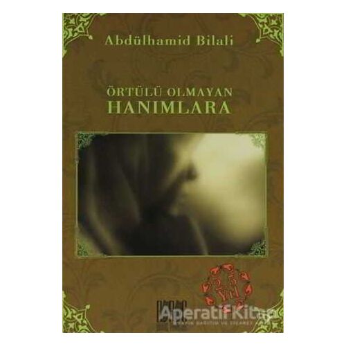 Örtülü Olmayan Hanımlara - Abdülhamid Bilali - Buruç Yayınları