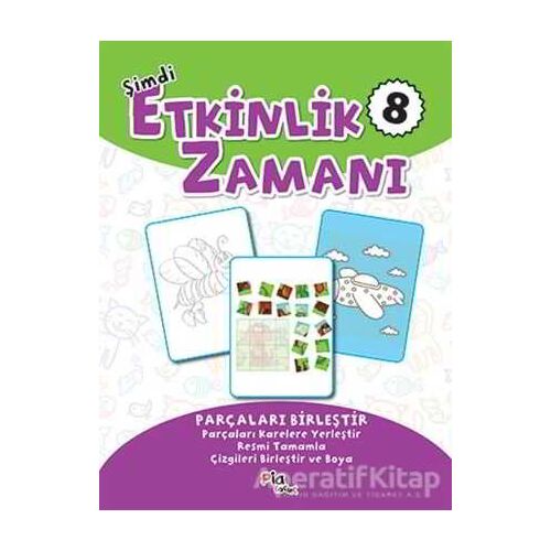 Şimdi Etkinlik Zamanı 8 : Parçaları Birleştir - Kolektif - Pia Çocuk Yayınları