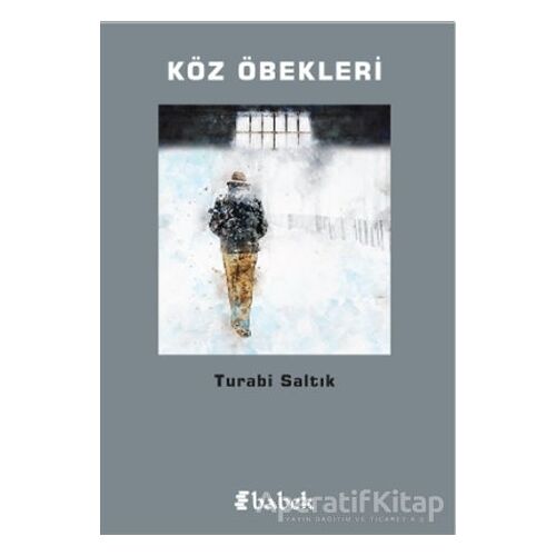 Köz Öbekleri - Turabi Saltık - Babek Yayınları