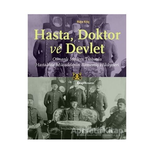 Hasta, Doktor ve Devlet - Rüya Kılıç - Kitap Yayınevi