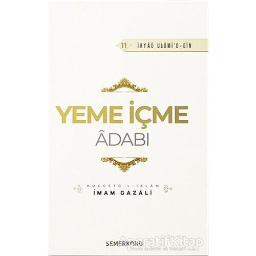 Yeme İçme Adabı - İmam-ı Gazali - Semerkand Yayınları