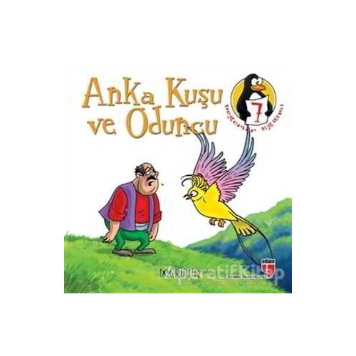 Anka Kuşu ve Oduncu - Doğruluk - Hatice Işılak Durmuş - EDAM