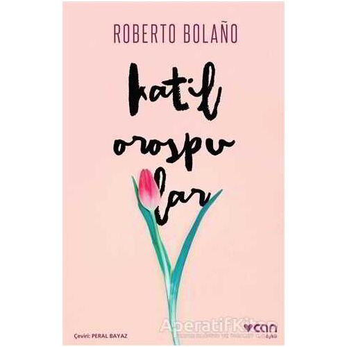 Katil Orospular - Roberto Bolano - Can Yayınları