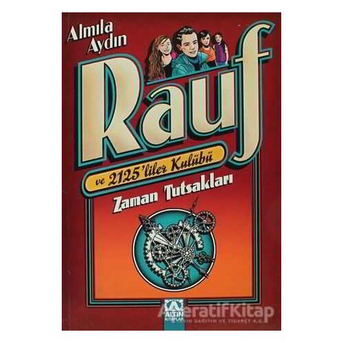 Zaman Tutsakları: Rauf ve 2125liler Kulübü - Almila Aydın - Altın Kitaplar