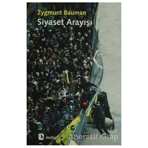 Siyaset Arayışı - Zygmunt Bauman - Metis Yayınları