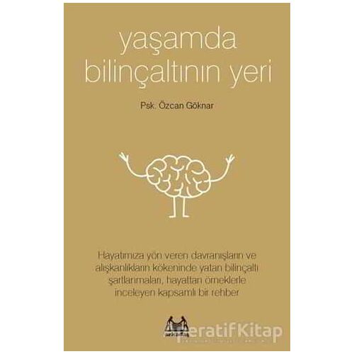 Yaşamda Bilinçaltının Yeri - Özcan Göknar - Arkadaş Yayınları