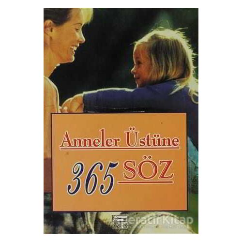 Anneler Üstüne 365 Söz - Dablia Porter - Anahtar Kitaplar Yayınevi