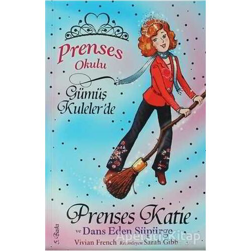 Prenses Okulu 8: Prenses Katie ve Dans Eden Süpürge - Vivian French - Doğan Egmont Yayıncılık
