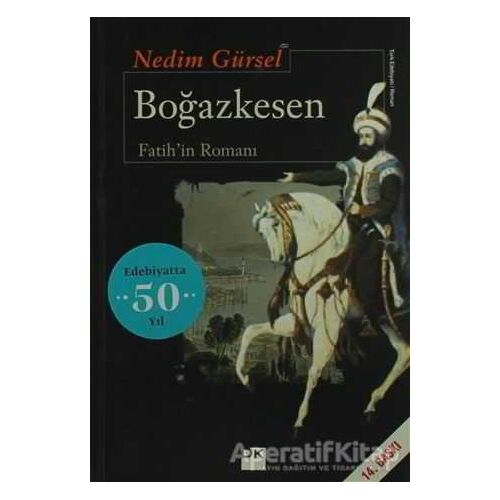 Boğazkesen Fatih’in Romanı - Nedim Gürsel - Doğan Kitap