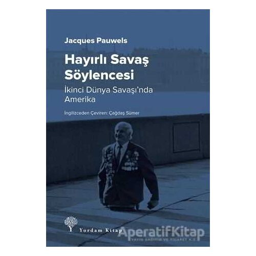 Hayırlı Savaş Söylencesi - Jacques Pauwels - Yordam Kitap