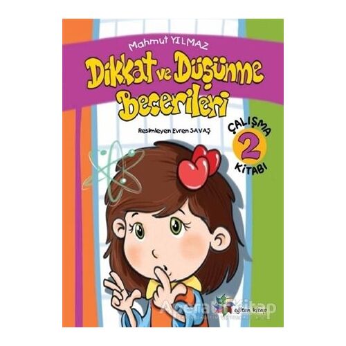 Dikkat ve Düşünme Becerileri 2 - Mahmut Yılmaz - Eğiten Kitap