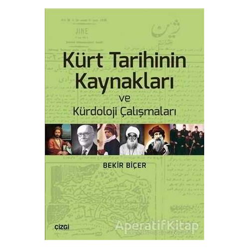 Kürt Tarihinin Kaynakları ve Kürdoloji Çalışmaları - Bekir Biçer - Çizgi Kitabevi Yayınları