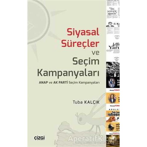 Siyasal Süreçler ve Seçim Kampanyaları - Tuba Kalçık - Çizgi Kitabevi Yayınları