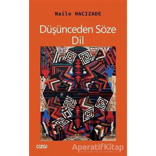 Düşünceden Söze Dil - Naile Hacızade - Çizgi Kitabevi Yayınları