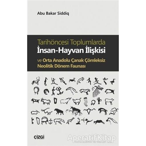 Tarihöncesi Toplumlarda İnsan-Hayvan İlişkisi ve Orta Anadolu Çanak Çömleksiz Neolitik Dönem Faunası