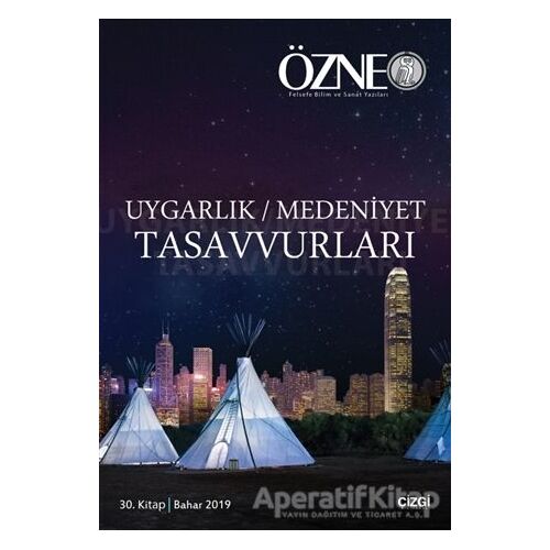 Özne 30. Kitap - Uygarlık Medeniyet Tasavvurları Bahar 2019 - Kolektif - Çizgi Kitabevi Yayınları