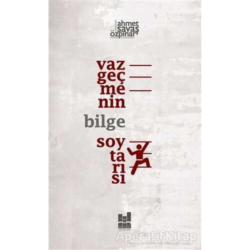 Vazgeçmenin Bilge Soytarısı - Ahmet Savaş Özpınar - Mgv Yayınları