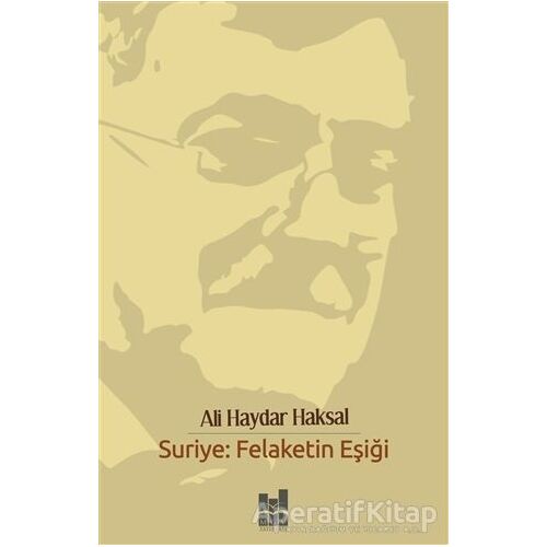 Suriye: Felaketin Eşiği - Ali Haydar Haksal - Mgv Yayınları