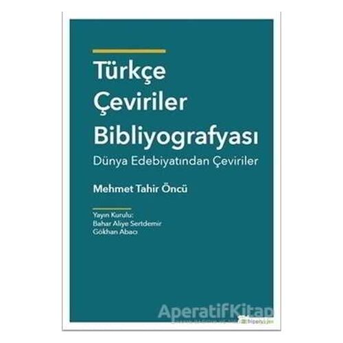 Türkçe Çeviriler Bibliyografisi - Mehmet Tahir Öncü - Hiperlink Yayınları