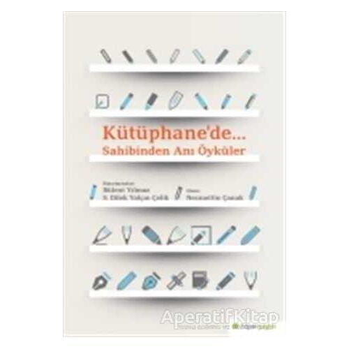 Kütüphane’de. - S. Dilek Yalçın Çelik - Hiperlink Yayınları
