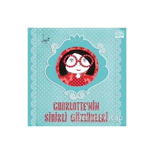 Charlotte’nin Sihirli Gözlükleri - Suppa - Nota Bene Yayınları