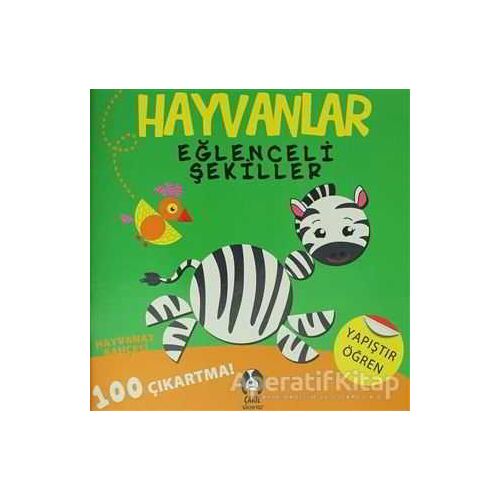 Hayvanlar - Eğlenceli Şekiller Hayvanat Bahçesi - Kolektif - Çakıl Yayınları