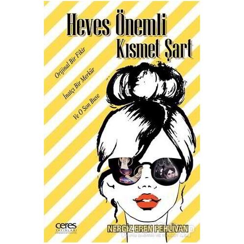 Heves Önemli Kısmet Şart - Nergiz Eren Pehlivan - Ceres Yayınları