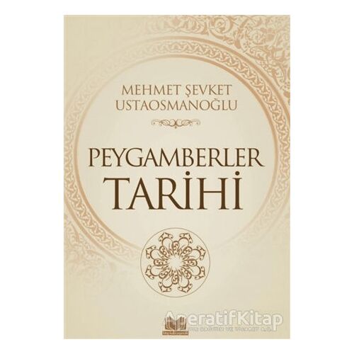Peygamberler Tarihi - Mahmut Şevket Ustaosmanoğlu - Kitap Kalbi Yayıncılık