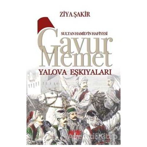 Gavur Memet Yalova Eşkıyaları - Ziya Şakir - Akıl Fikir Yayınları