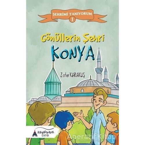 Gönüllerin Şehri - Konya - Zafer Karakuş - Kayalıpark Çocuk