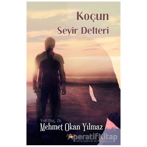 Koçun Seyir Defteri - Mehmet Okan Yılmaz - Ayata Kitap