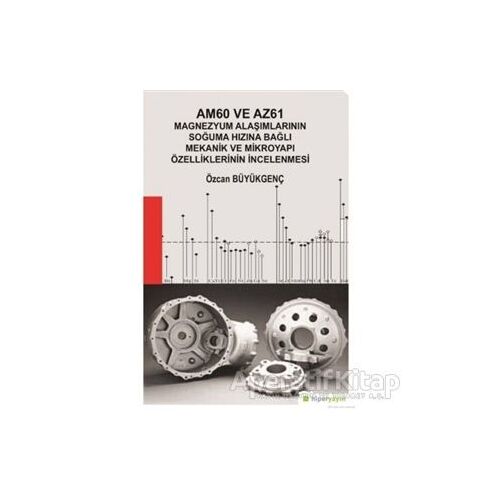 Am60 ve Az61 Magnezyum Alaşımlarının Soğuma Hızına Bağlı Mekanik ve Mikroyapı Özelliklerinin İncelen