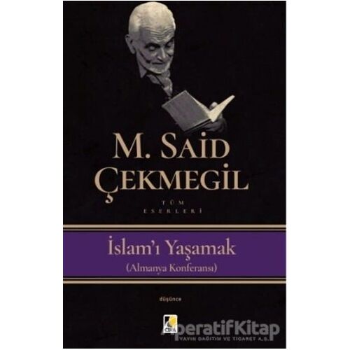 İslamı Yaşamak (Almanya Konferansı) - M. Said Çekmegil - Çıra Yayınları