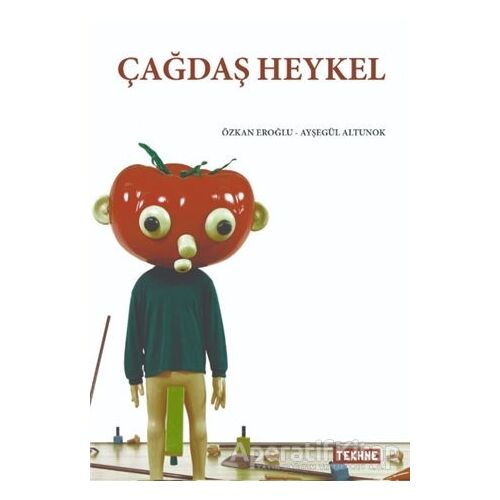 Çağdaş Heykel - Özkan Eroğlu - Tekhne Yayınları