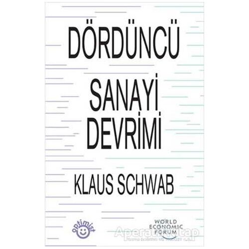 Dördüncü Sanayi Devrimi - Klaus Schwab - Optimist Kitap