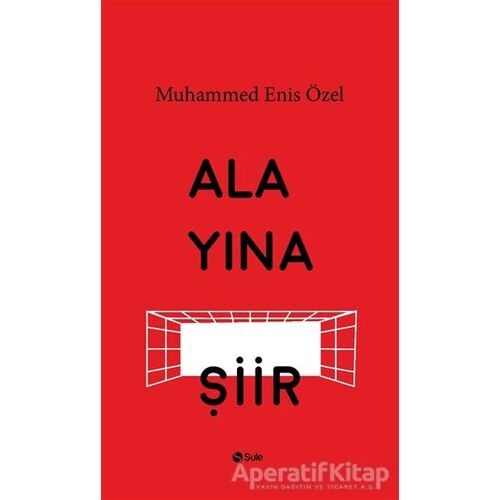 Alayına Şiir - Muhammed Enis Özel - Şule Yayınları