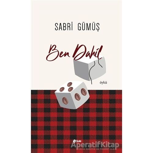 Ben Dahil - Sabri Gümüş - Şule Yayınları