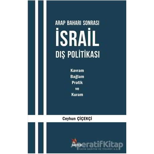 Arap Baharı Sonrası İsrail Dış Politikası - Ceyhun Çiçekçi - Kriter Yayınları