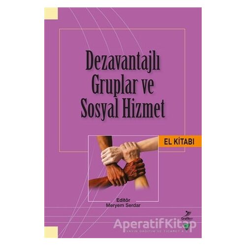 Dezavantajlı Gruplar ve Sosyal Hizmet El Kitabı - Mustafa Çöpoğlu - Grafiker Yayınları