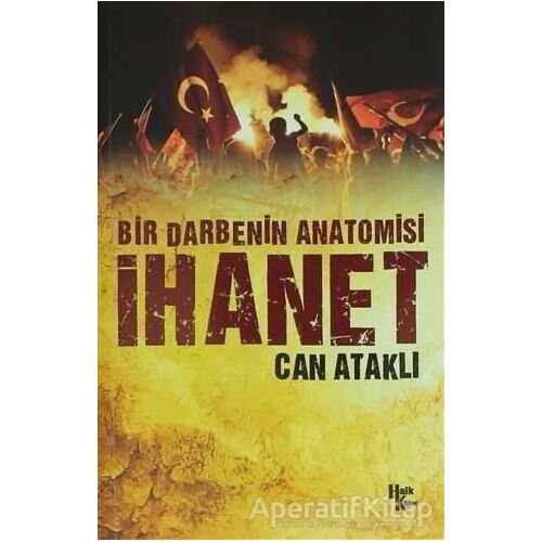 Bir Darbenin Anatomisi: İhanet - Can Ataklı - Halk Kitabevi